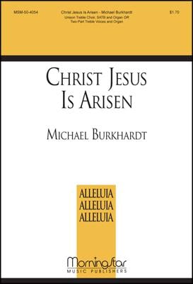 Christ Jesus Is Arisen